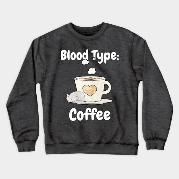 Blood Type Coffee Cat Crewneck Sweatshirt by OMC Designs